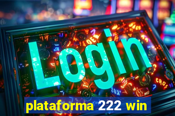 plataforma 222 win